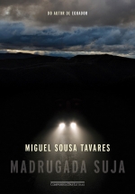 Madrugada suja - Miguel de Souza Tavares